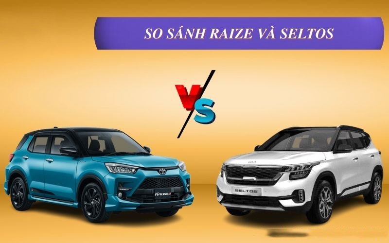 Giới thiệu Toyota Raize và KIA Seltos